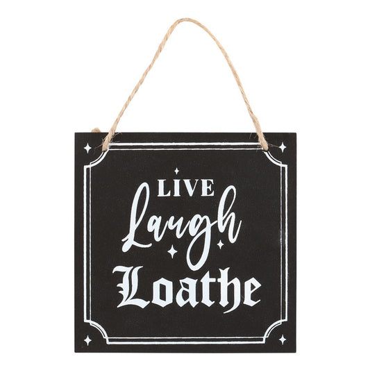Sign - Live Laugh Loathe