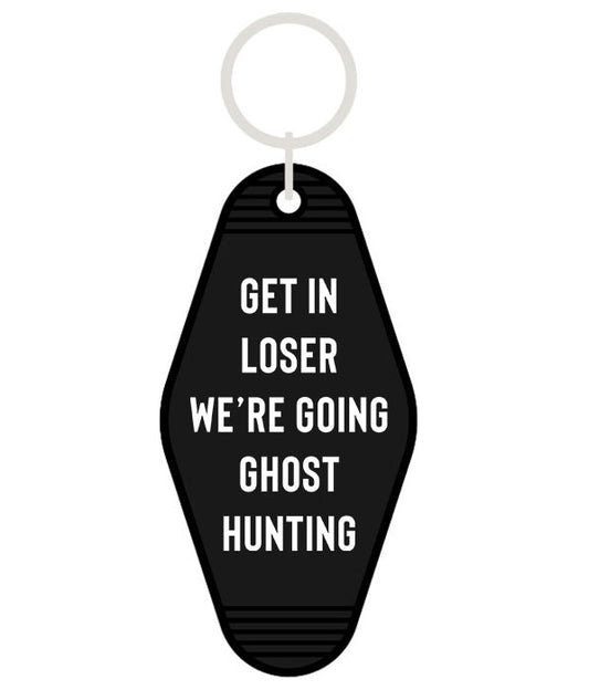Keychain - Get In Loser We're Going Ghost Hunting